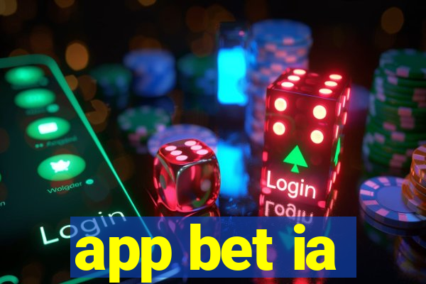 app bet ia